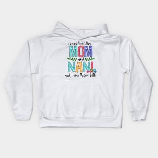 I Have Two Titles Mom and nani Mother's Day Gift 1 Kids Hoodie